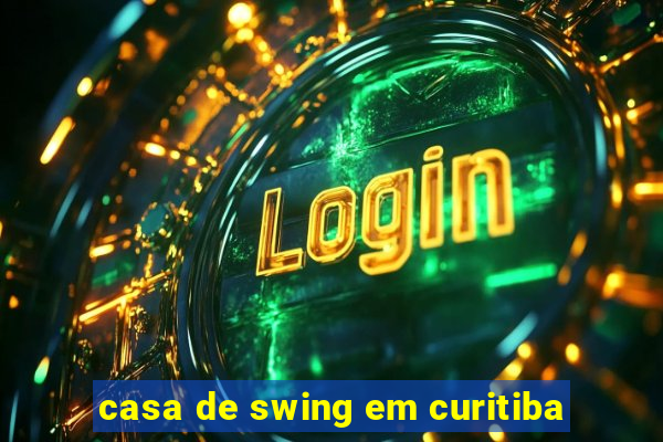 casa de swing em curitiba